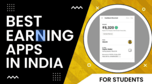 Best Money Earning Apps For Student | 2023